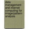 Data Management and Internet Computing for Image/Pattern Analysis door Xiaobo Li