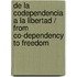 De la codependencia a la libertad / From Co-dependency to Freedom