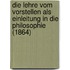 Die Lehre Vom Vorstellen Als Einleitung In Die Philosophie (1864)
