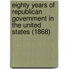 Eighty Years Of Republican Government In The United States (1868) door Louis John Jennings