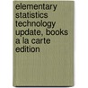 Elementary Statistics Technology Update, Books a la Carte Edition door Mario F. Triola