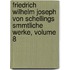 Friedrich Wilhelm Joseph Von Schellings Smmtliche Werke, Volume 8