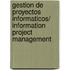Gestion de proyectos informaticos/ Information Project Management