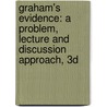 Graham's Evidence: A Problem, Lecture and Discussion Approach, 3D by Michael H. Graham