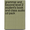Grammar And Beyond Level 2 Student's Book And Class Audio Cd Pack door Lawrence J. Zwier