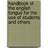 Handbook of the English Tongue for the Use of Students and Others