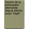 Histoire De La Philosophie Allemande Depuis Leibnitz Jusqu' Hegel by Auguste Thodore H. Barcho De Penhon