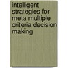 Intelligent Strategies for Meta Multiple Criteria Decision Making door Thomas Hanne