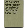 Les Souspirs. Reimpression Textuelle De L'Edition De Paris, 1557 door M. P Blanchemain