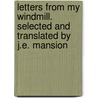 Letters From My Windmill. Selected And Translated By J.E. Mansion by Alphonse Daudet