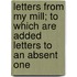 Letters from My Mill; To Which Are Added Letters to an Absent One