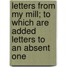 Letters from My Mill; To Which Are Added Letters to an Absent One door Alphonse Daudet