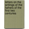 Letters on the Writings of the Fathers of the First Two Centuries by Misopapisticus