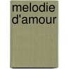 Melodie d'amour door Margriet de Moor