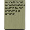 Miscellaneous Representations Relative to Our Concerns in America door McCulloh Henry ca. 1700-1779