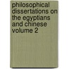 Philosophical Dissertations on the Egyptians and Chinese Volume 2 by Cornelius Pauw