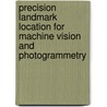 Precision Landmark Location for Machine Vision and Photogrammetry door Jose A. Gutierrez