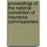 Proceedings Of The National Convention Of Insurance Commissioners door National Convention of Commissioners
