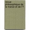 Revue Philosophique De La France Et De L'Ͽ door Th�Odule Ribot
