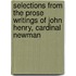 Selections from the Prose Writings of John Henry, Cardinal Newman
