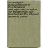 Archeologisch bureauonderzoek en inventariserend veldonderzoek door middel van grondboringen Van Lanschotstraat 35a, Achtmaal, gemeente Zundert door G.M.H. Benerink