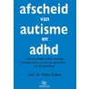 Afscheid van autisme en adhd door Pieter Duker