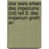 Star Wars Erben Des Imperiums (cd) Teil 2: Das Imperium Greift An by Timothy Zahn