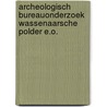 Archeologisch bureauonderzoek Wassenaarsche polder e.o. door M. Spanjer
