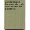 Archeologisch bureauonderzoek Wassenaarsche polder e.o. by M. Spanjer