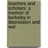 Teachers and Scholars: A Memoir of Berkeley in Depression and War