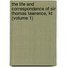 The Life And Correspondence Of Sir Thomas Lawrence, Kt (Volume 1) door D. E. Williams