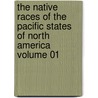 The Native Races of the Pacific States of North America Volume 01 door T. Arundel Harcourt