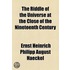 The Riddle Of The Universe At The Close Of The Nineteenth Century