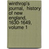 Winthrop's Journal,  History Of New England,  1630-1649, Volume 1 by John Winthrop