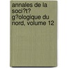 Annales De La Soci�T� G�Ologique Du Nord, Volume 12 door Soci t G. Ologi