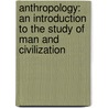 Anthropology: an Introduction to the Study of Man and Civilization door Edward Burnett Tylor
