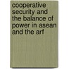 Cooperative Security And The Balance Of Power In Asean And The Arf door Ralf Emmers