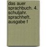 Das Auer Sprachbuch. 4. Schuljahr. Sprachheft. Ausgabe f by Ruth Dolenc
