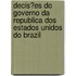 Decis�Es Do Governo Da Republica Dos Estados Unidos Do Brazil