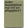 Duden Lesedetektive. Mal mit! Ein Pflegepferd f door Beate Dölling