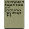 Encyclopedia of Heads of States and Governments, 1900 Through 1945 door Harris M. Lentz
