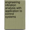Engineering Vibration Analysis with Application to Control Systems door C. F. Beards