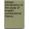 Essays Introductory To The Study Of English Constitutional History door Hensley Henson