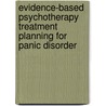 Evidence-Based Psychotherapy Treatment Planning for Panic Disorder door Timothy J. Bruce