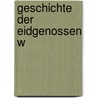 Geschichte Der Eidgenossen W door Johann Jakob Hottinger