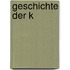 Geschichte der k