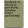 Handbook on the Law of Partnership, Including Limited Partnerships by Eugene Allen Gilmore