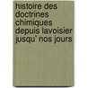 Histoire Des Doctrines Chimiques Depuis Lavoisier Jusqu' Nos Jours by Charles Adolphe Wurtz