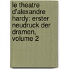 Le Theatre D'Alexandre Hardy: Erster Neudruck Der Dramen, Volume 2 door Alexandre Hardy