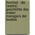 Liverfool - Die (wahre) Geschichte des ersten Managers der Beatles